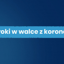 Kolejne kroki w walce z koronawirusem - komunikat