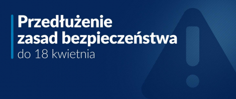 Przedłużenie obowiązujących obostrzeń do 18 kwietnia