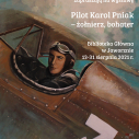 Wystawa Pilot Karol Pniak - żołnierz, bohater